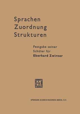 Sprachen — Zuordnung — Strukturen: Festgabe seiner Schüler für Eberhard Zwirner - Eberhard Zwirner,Hermann Bluhme - cover