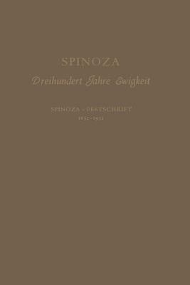 Spinoza: Dreihundert Jahre Ewigkeit Spinoza — Festschrift 1632–1932 - Siegfried Hessing,Benedictus de Spinoza - cover