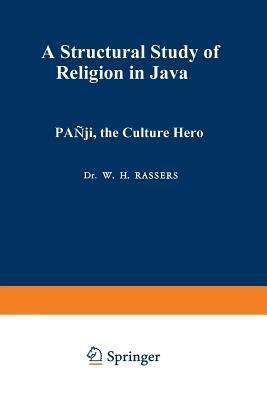 Pañji, the Culture Hero: A Structural Study of Religion in Java - W.H. Rassers - cover