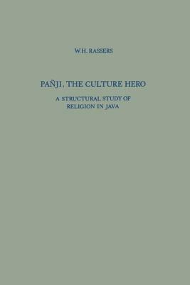 Pañji, The Culture Hero: A Structural Study of Religion in Java - W.H. Rassers - cover