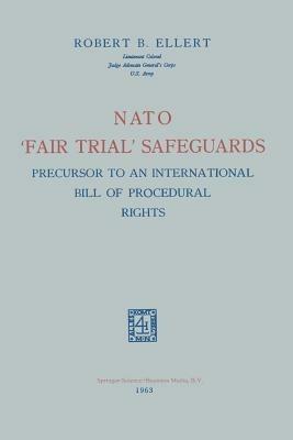 Nato ‘Fair Trial’ Safeguards: Precursor to an International Bill of Procedural Rights - Robert B. Ellert - cover