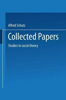 Collected Papers: Studies in social theory - Alfred Schutz - cover