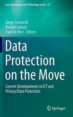 Data Protection on the Move: Current Developments in ICT and Privacy/Data Protection - cover
