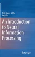 An Introduction to Neural Information Processing - Peiji Liang,Si Wu,Fanji Gu - cover