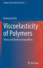 Viscoelasticity of Polymers: Theory and Numerical Algorithms