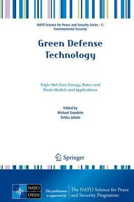 Green Defense Technology: Triple Net Zero Energy, Water and Waste Models and Applications - cover