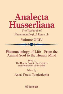 Phenomenology of Life - From the Animal Soul to the Human Mind: Book II. The Human Soul in the Creative Transformation of the Mind - cover
