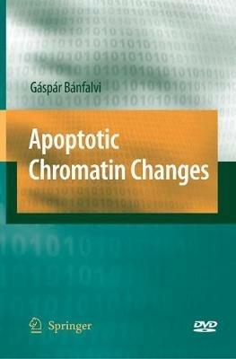 Apoptotic Chromatin Changes - Gaspar Banfalvi - cover