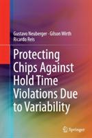 Protecting Chips Against Hold Time Violations Due to Variability - Gustavo Neuberger,Gilson Wirth,Ricardo Reis - cover