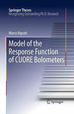 Model of the Response Function of CUORE Bolometers - Marco Vignati - cover