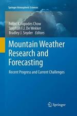 Mountain Weather Research and Forecasting: Recent Progress and Current Challenges