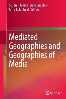Mediated Geographies and Geographies of Media - cover