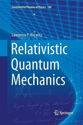 Relativistic Quantum Mechanics - Lawrence P. Horwitz - cover