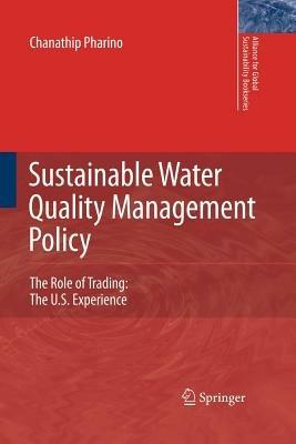 Sustainable Water Quality Management Policy: The Role of Trading: The U.S. Experience - C. Pharino - cover