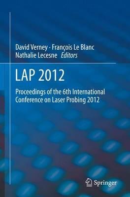 LAP 2012: Proceedings of the 6th International Conference on Laser Probing 2012 - cover