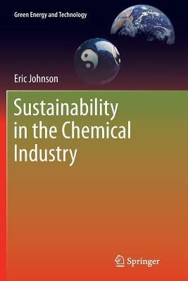 Sustainability in the Chemical Industry - Eric Johnson - cover