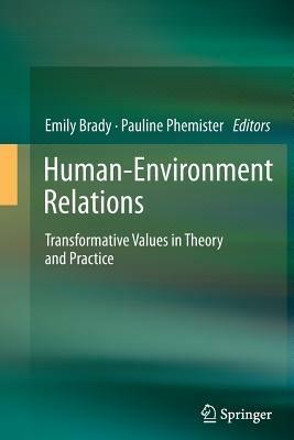Human-Environment Relations: Transformative Values in Theory and Practice - cover