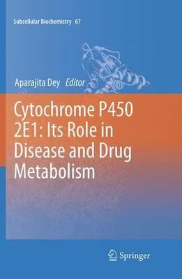Cytochrome P450 2E1: Its Role in Disease and Drug Metabolism - cover