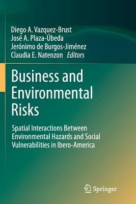 Business and Environmental Risks: Spatial Interactions Between Environmental Hazards and Social Vulnerabilities in Ibero-America - cover