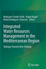 Integrated Water Resources Management in the Mediterranean Region: Dialogue towards new strategy