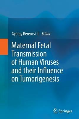 Maternal Fetal Transmission of Human Viruses and their Influence on Tumorigenesis - cover