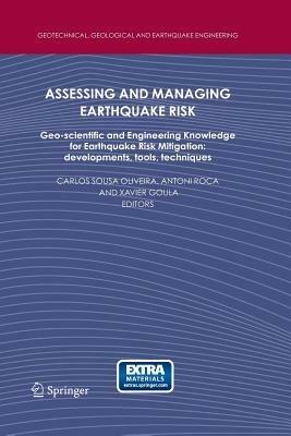 Assessing and Managing Earthquake Risk: Geo-scientific and Engineering Knowledge for Earthquake Risk Mitigation: developments, tools, techniques - cover