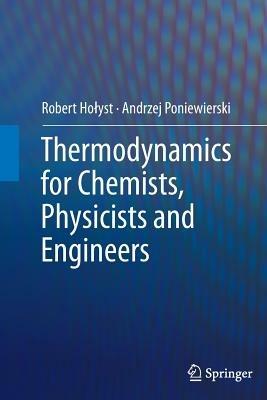 Thermodynamics for Chemists, Physicists and Engineers - Robert Holyst,Andrzej Poniewierski - cover