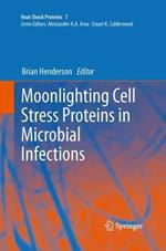 Moonlighting Cell Stress Proteins in Microbial Infections