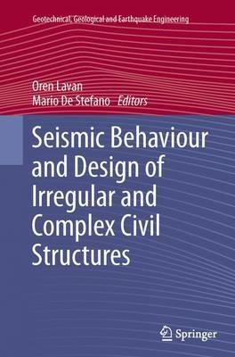 Seismic Behaviour and Design of Irregular and Complex Civil Structures - cover