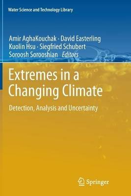 Extremes in a Changing Climate: Detection, Analysis and Uncertainty - cover