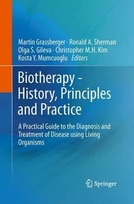 Biotherapy - History, Principles and Practice: A Practical Guide to the Diagnosis and Treatment of Disease using Living Organisms - cover