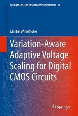 Variation-Aware Adaptive Voltage Scaling for Digital CMOS Circuits - Martin Wirnshofer - cover