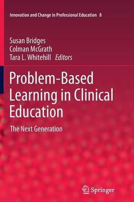 Problem-Based Learning in Clinical Education: The Next Generation - cover