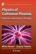Physics of Collisional Plasmas: Introduction to High-Frequency Discharges