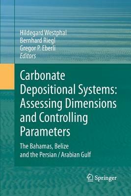 Carbonate Depositional Systems: Assessing Dimensions and Controlling Parameters: The Bahamas, Belize and the Persian/Arabian Gulf - cover