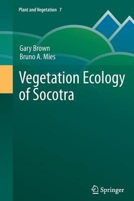 Vegetation Ecology of Socotra - Gary Brown,Bruno Mies - cover