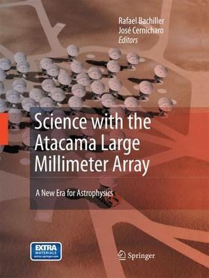 Science with the Atacama Large Millimeter Array:: A New Era for Astrophysics - cover