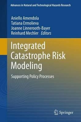 Integrated Catastrophe Risk Modeling: Supporting Policy Processes - cover