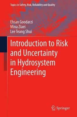 Introduction to Risk and Uncertainty in Hydrosystem Engineering - Ehsan Goodarzi,Mina Ziaei,Lee Teang Shui - cover