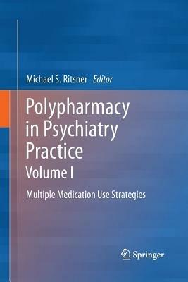 Polypharmacy in Psychiatry Practice, Volume I: Multiple Medication Use Strategies - cover
