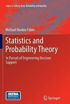 Statistics and Probability Theory: In Pursuit of Engineering Decision Support - Michael Havbro Faber - cover