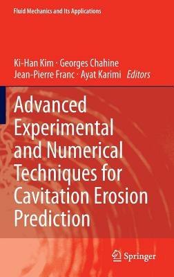 Advanced Experimental and Numerical Techniques for Cavitation Erosion Prediction - cover