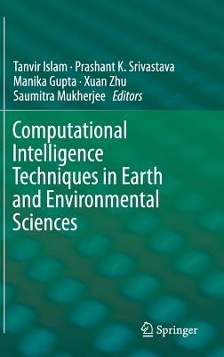 Computational Intelligence Techniques in Earth and Environmental Sciences - cover