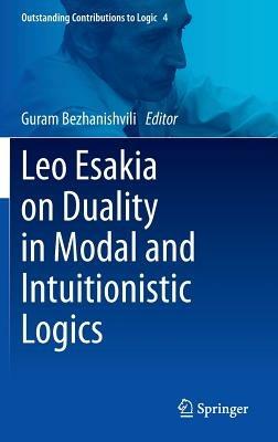 Leo Esakia on Duality in Modal and Intuitionistic Logics - cover