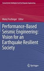 Performance-Based Seismic Engineering: Vision for an Earthquake Resilient Society