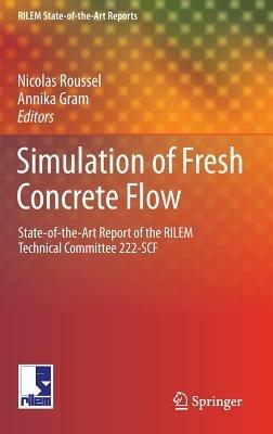 Simulation of Fresh Concrete Flow: State-of-the Art Report of the RILEM Technical Committee 222-SCF - cover