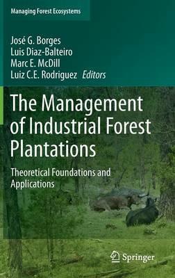 The Management of Industrial Forest Plantations: Theoretical Foundations and Applications - cover
