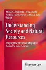 Understanding Society and Natural Resources: Forging New Strands of Integration Across the Social Sciences