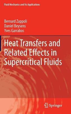 Heat Transfers and Related Effects in Supercritical Fluids - Bernard Zappoli,Daniel Beysens,Yves Garrabos - cover