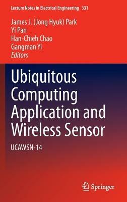Ubiquitous Computing Application and Wireless Sensor: UCAWSN-14 - cover